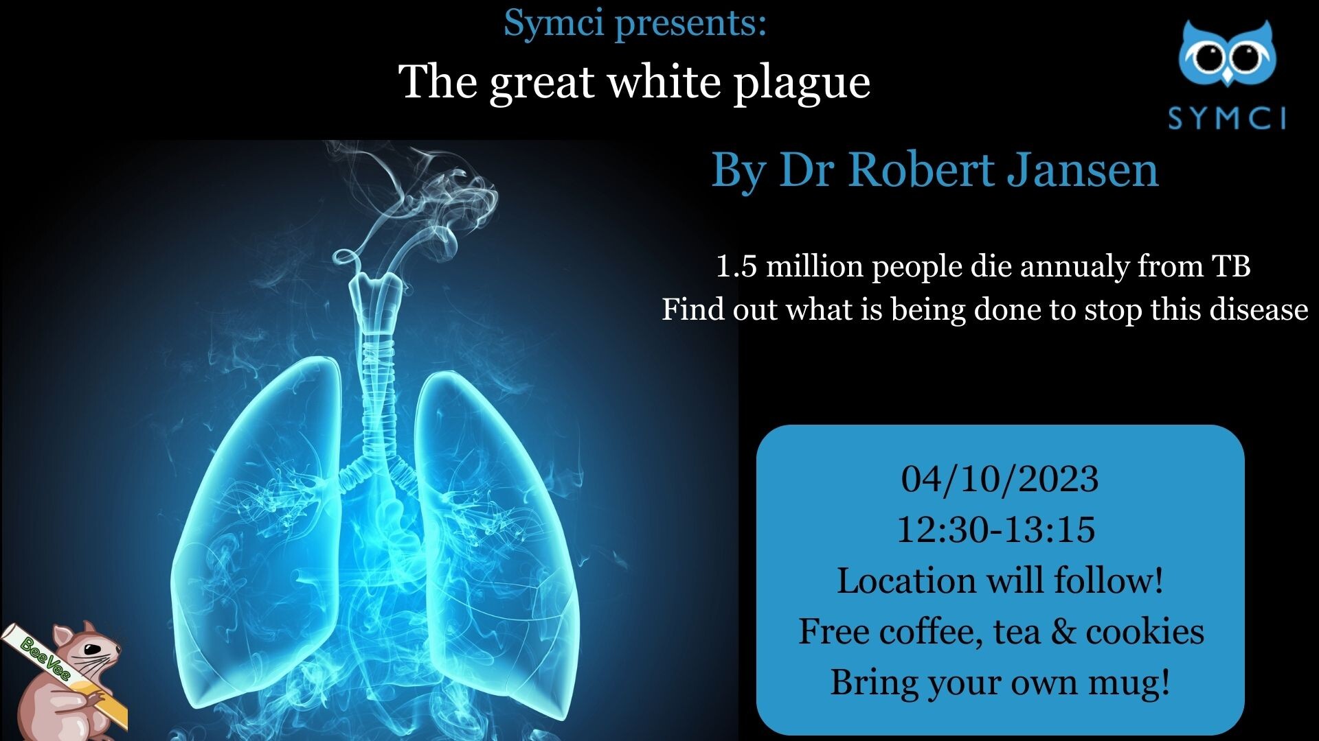 Break Lecture: the great white plague